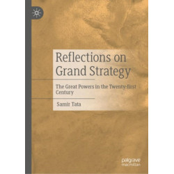 Reflections on Grand Strategy: The Great Powers in the Twenty-first Century
