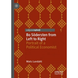Bo Sodersten from Left to Right: Portrait of a Political Economist
