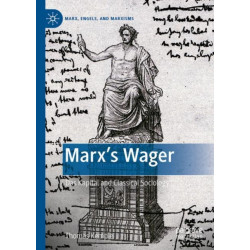 Marx’s Wager: Das Kapital and Classical Sociology