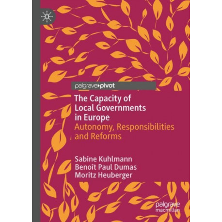 The Capacity of Local Governments in Europe: Autonomy, Responsibilities and Reforms