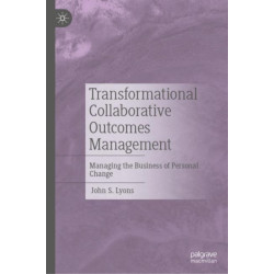 Transformational Collaborative Outcomes Management: Managing the Business of Personal Change