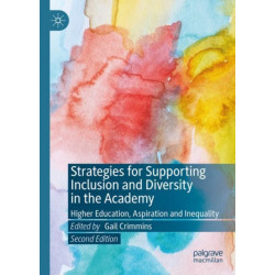 Strategies for Supporting Inclusion and Diversity in the Academy: Higher Education, Aspiration and Inequality