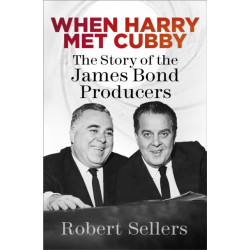 When Harry Met Cubby: The Story of the James Bond Producers