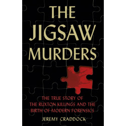 The Jigsaw Murders: The True Story of the Ruxton Killings and the Birth of Modern Forensics