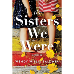 The Sisters We Were: A Novel