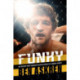 Funky: My Defiant Path Through the Wild World of Combat Sports