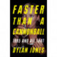 Faster Than A Cannonball: 1995 and All That
