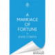 A Marriage of Fortune: The captivating new historical novel from the Sunday Times bestselling author