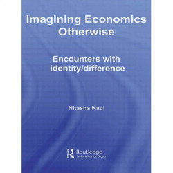 Imagining Economics Otherwise: Encounters with Identity/Difference