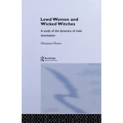 Lewd Women and Wicked Witches: A Study of the Dynamics of Male Domination