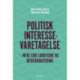 Politisk interessevaretagelse: – Mere end lobbyisme og mediehåndtering