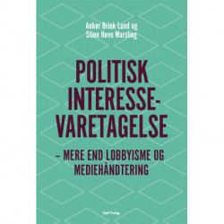 Politisk interessevaretagelse: – Mere end lobbyisme og mediehåndtering