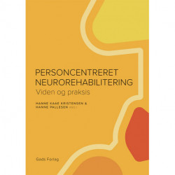 Personcentreret neurorehabilitering: Viden og praksis