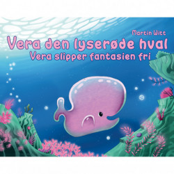Vera den lyserøde hval: Vera slipper fantasien fri