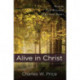 Alive in Christ – How to Find Renewed Spiritual Power: How to Find Renewed Spiritual Power