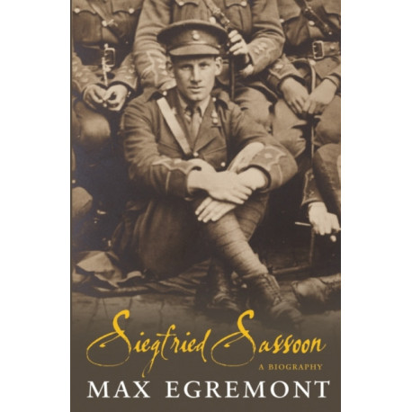 Siegfried Sassoon: A Biography