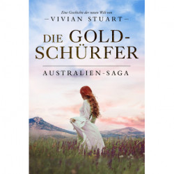 Die Goldschürfer - Australien-Saga 7