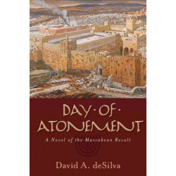 Day of Atonement – A Novel of the Maccabean Revolt: A Novel of the Maccabean Revolt