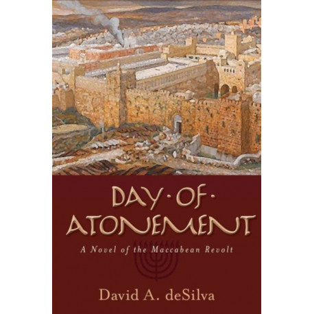 Day of Atonement – A Novel of the Maccabean Revolt: A Novel of the Maccabean Revolt