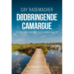 Dødbringende Camargue: En Provence-krimi med kaptajn Roger Blanc