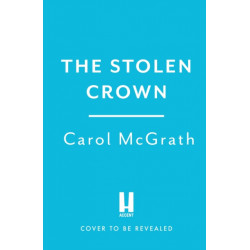 The Stolen Crown: The brilliant historical novel of an Empress fighting for her destiny