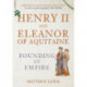 Henry II and Eleanor of Aquitaine: Founding an Empire