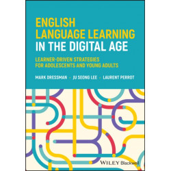 English Language Learning in the Digital Age: Learner-Driven Strategies for Adolescents and Young Adults