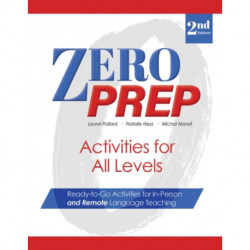 Zero Prep Activities for All Levels: Ready-to-Go Activities for In-Person and Remote Language Teaching