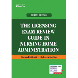 The Licensing Exam Review Guide in Nursing Home Administration