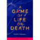 A A Game of Life or Death