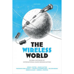 The Wireless World: Global Histories of International Radio Broadcasting