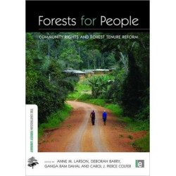 Forests for People: Community Rights and Forest Tenure Reform
