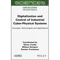Digitalization and Control of Industrial Cyber-Physical Systems: Concepts, Technologies and Applications