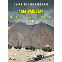 India-Pakistan: The History of Unsolved Conflicts: Volume I