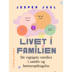 Livet i familien. De vigtigste værdier i samliv og børneopdragelse