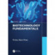 Biotechnology Fundamentals Third Edition