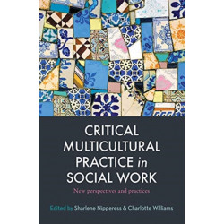 Critical Multicultural Practice in Social Work: New perspectives and practices