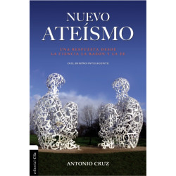 Nuevo ateismo: Una respuesta desde la ciencia, la razon y la fe o el diseno inteligente