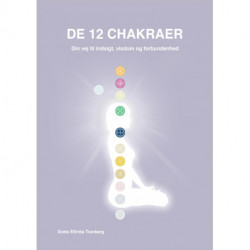 De 12 chakraer: Din vej til indsigt, visdom og forbundethed