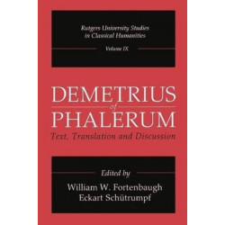 Demetrius of Phalerum: Text, Translation and Discussion