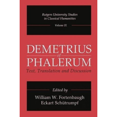 Demetrius of Phalerum: Text, Translation and Discussion