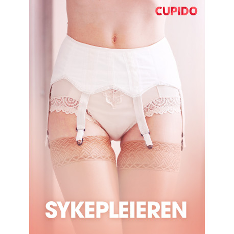 Sykepleieren - erotiske noveller