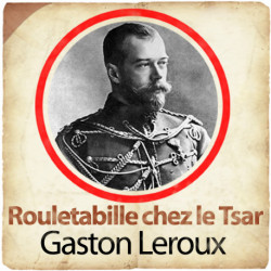 Rouletabille chez le Tsar