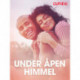 Under åpen himmel - erotiske noveller