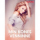 Min kones venninne - erotiske noveller