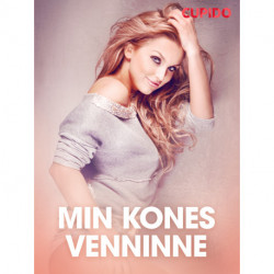 Min kones venninne - erotiske noveller