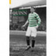 The Mighty Quinn: Jimmy Quinn, Celtic's First Goalscoring Hero