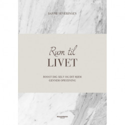 Rum til livet: Boost dig selv og dit hjem gennem oprydning