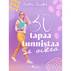30 tapaa tunnistaa Se oikea