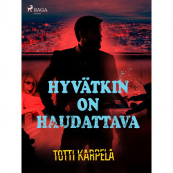 Hyvätkin on haudattava